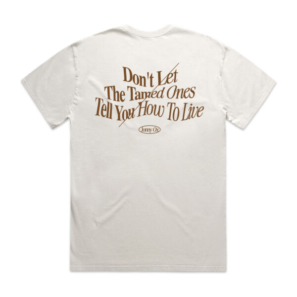 DON'T LET THE TAMED TELL YOU HOW TO LIVE MENS/UNISEX FADED HEAVY TEE Thumbnail