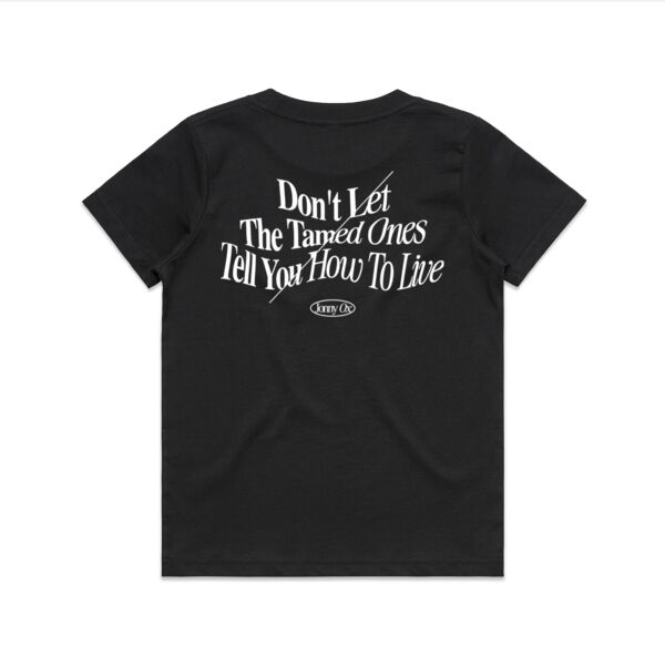 DON'T LET THE TAMED TELL YOU HOW TO LIVE KIDS TEE Thumbnail